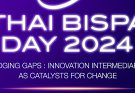 Thai-Bispa 15th สัมมนาหัวข้อ “Bridging Gaps: Innovation Intermediaries as Catalysts for Change”